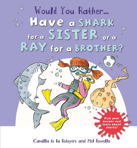 Would You Rather Have a Shark for a Sister or a Ray for a Brother?