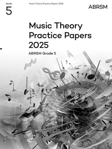 Music Theory Practice Papers 2025, Abrsm Grade 5