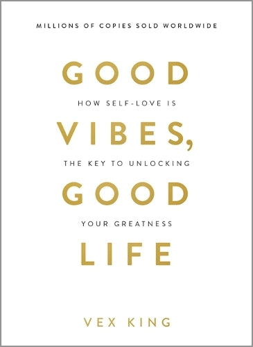 Good Vibes, Good Life
