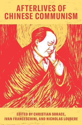 Afterlives of Chinese Communism