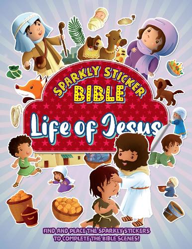 Sparkly Sticker Bible: Life of Jesus