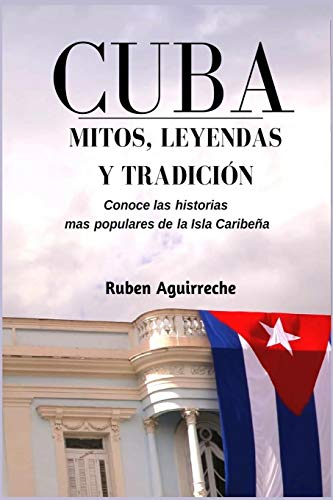 Cuba Mitos, Leyendas y Tradicion