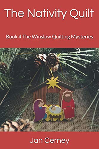 The Nativity. Quilt: Book 4 The Winslow Quilting Mysteries