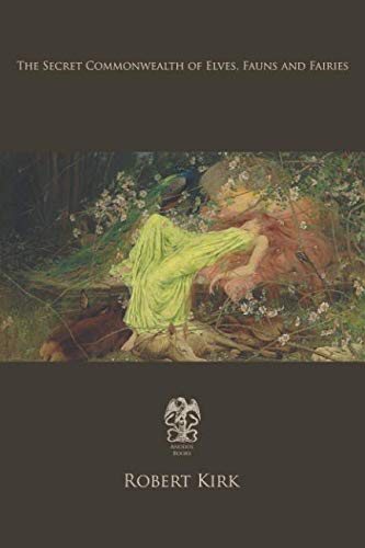 The Secret Commonwealth of Elves Fauns Fairies
