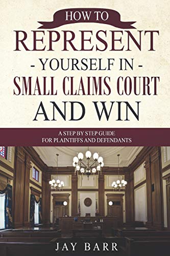 How to Represent Yourself in Small Claims Court and Win