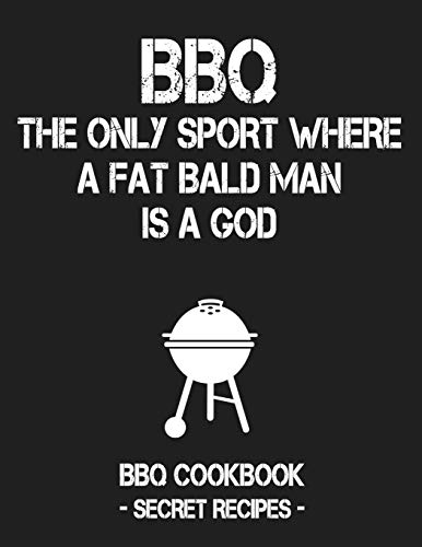 BBQ - The Only Sport Where a Fat Bald Man Is a God