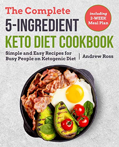 The Complete 5-Ingredient Keto Diet Cookbook