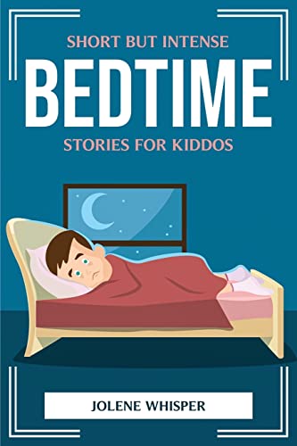 Short But Intense Bedtime Stories for Kiddos