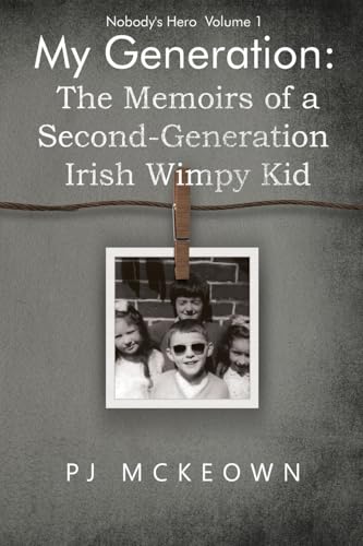 My Generation: The Memoirs of a Second-Generation Irish Wimpy Kid