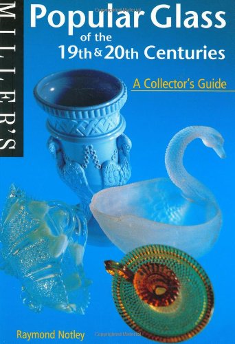 Popular Glass of the 19th and 20th Centuries
