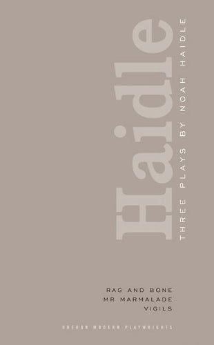 Noah Haidle: Three Plays