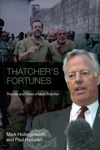 THATCHER'S FORTUNESTHE LIFE AND TIMES OF MARK THATCHER