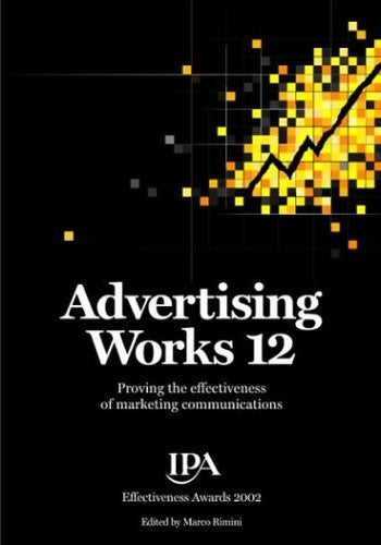 Advertising Works: Cases from the Advertising Effectiveness Awards, IPA 2002