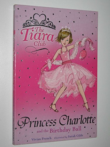 The Tiara Club: Princess Charlotte and the Birthday Ball