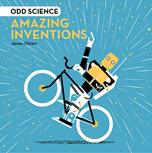 Odd Science Amazing Inventions