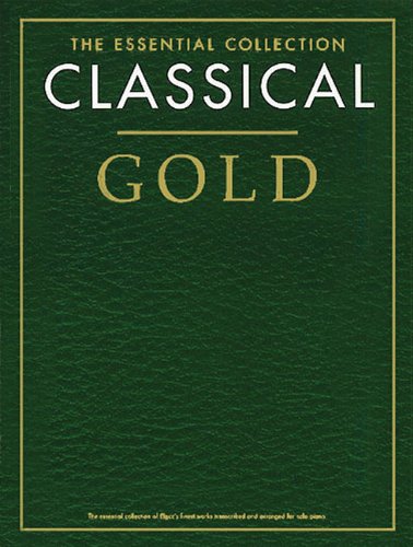 Classical Gold - the Essential Collection