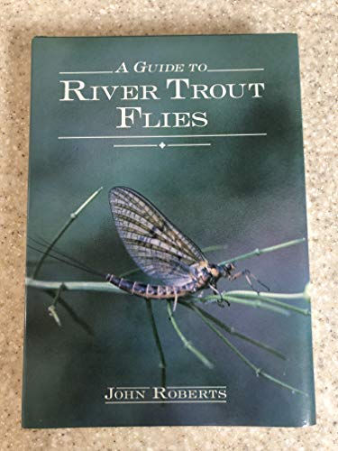Guide to River Trout Flies