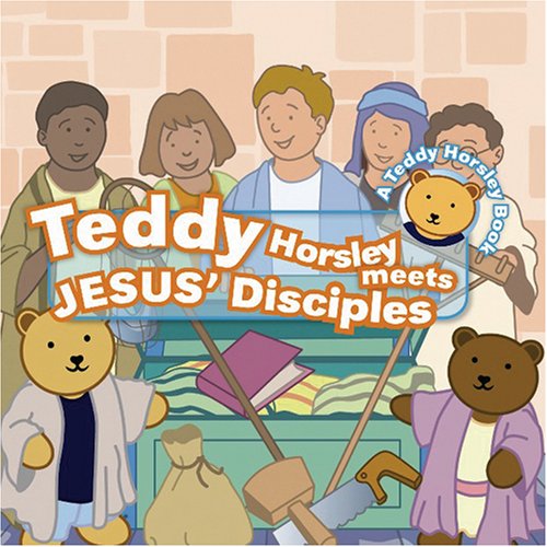 Teddy Horsley Meets Jesus' Disciples (Teddy Horsley Series)