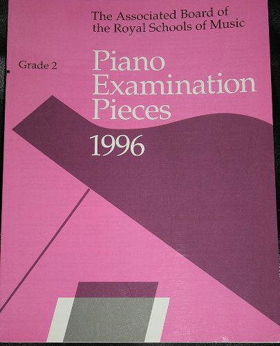 Grade 2 Piano Examination Pieces 1996 - The Associated Board of the Royal Schools of Music