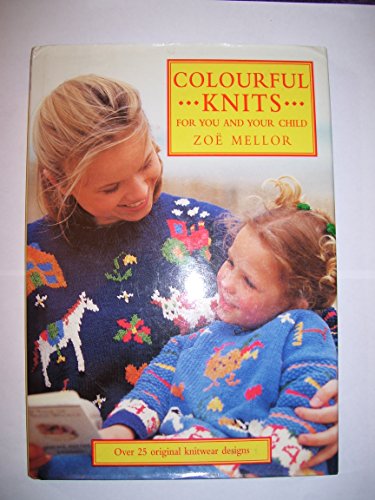 COLOURFUL KNITS FOR YOU AND YOUR CHILD - OVER 25 ORIGINAL KNITWEAR DESIGNS