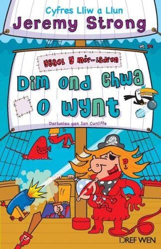 Cyfres Lliw a Llun: Ysgol y Mor-Ladron - Dim Ond Chwa o Wynt