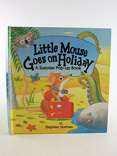 Little Mouse Goes on Holiday
