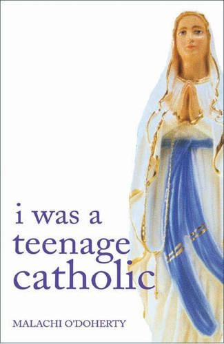 I Was a Teenage Catholic