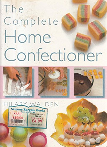 The Complete Home Confectioner