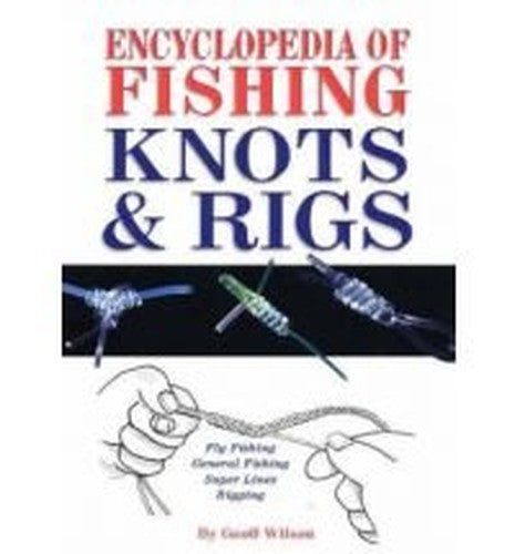 Encyclopedia of Fishing Knots and Rigs