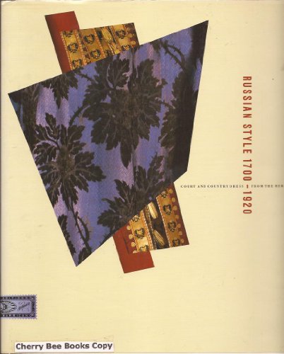 Russian Style 1700-1920: Court and Country Dress from the Hermitage