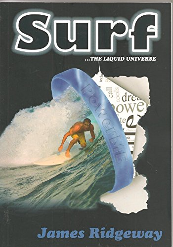 Surf...the Liquid Universe