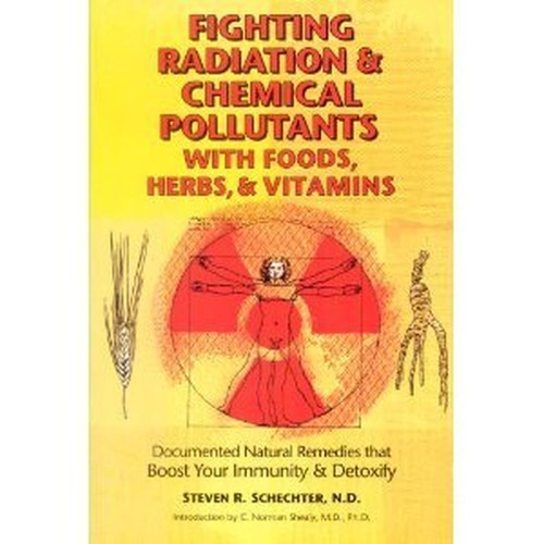 Fighting Radiation and Chemical Pollutants with Foods, Herbs and Vitamins