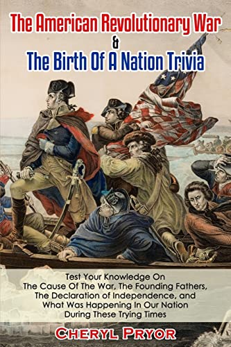 The American Revolutionary War & The Birth Of A Nation Trivia