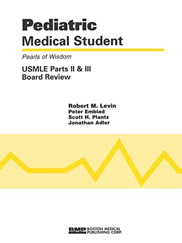 Pediatric Medical Student USMLE Parts II and III: Pearls of Wisdom