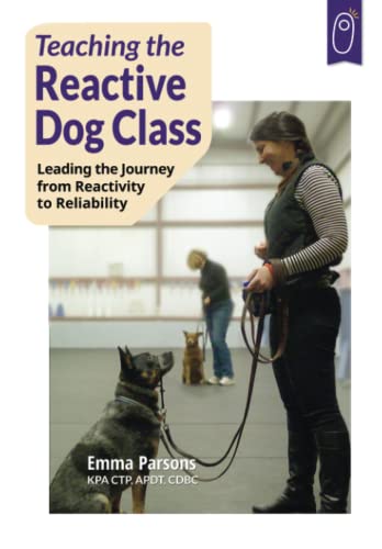Teaching the Reactive Dog Class