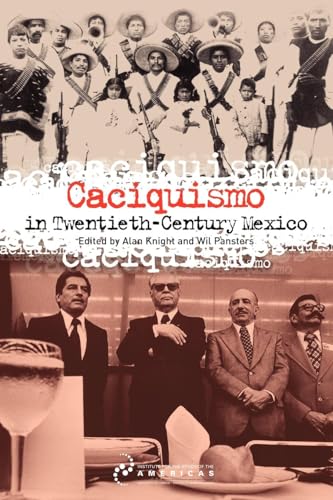 Caciquismo in Twentieth-Century Mexico