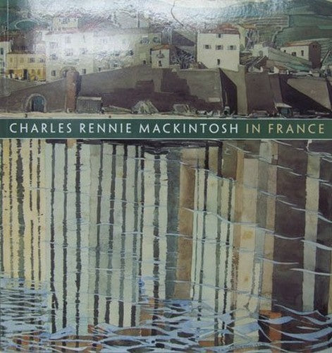 Charles Rennie Mackintosh in France 1923-7