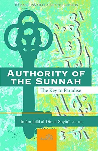 Authority of the Sunnah (The Key to Paradise)