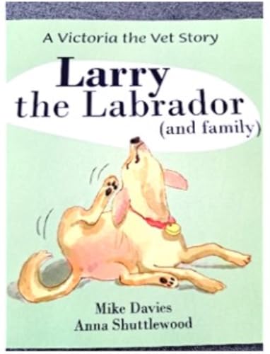 Victoria the Vet - Larry the Labrador