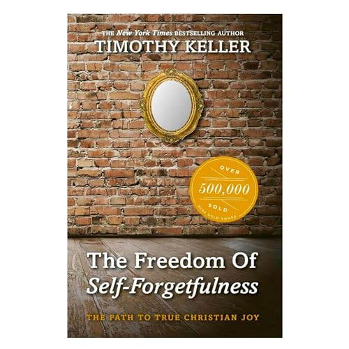 The Freedom of Self Forgetfulness