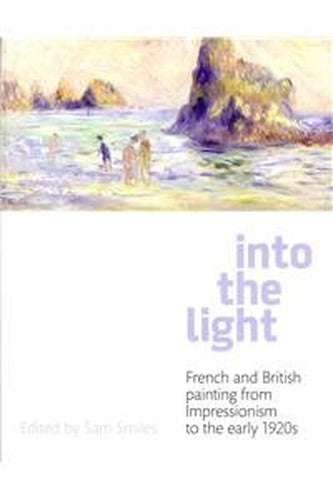 Into the Light: French and British Painting from Impressionism to the 1910s