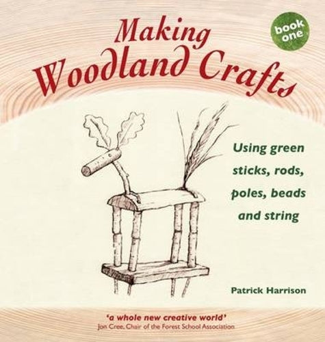 Making Woodland Crafts: Book one