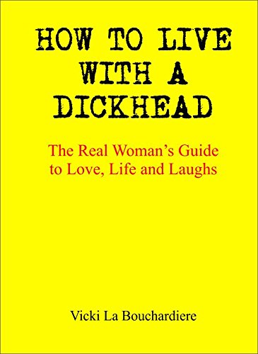 How To Live With a Dickhead