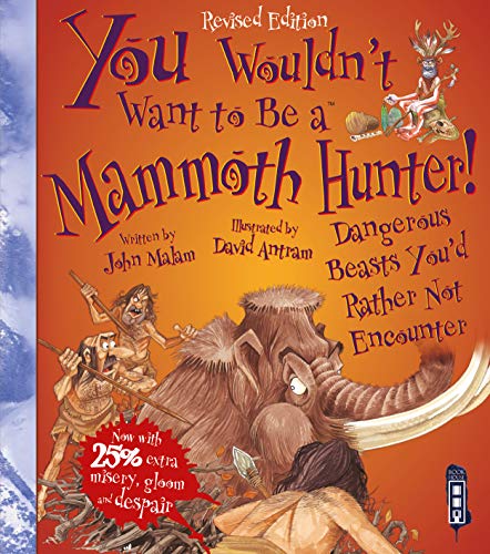 You Wouldn't Want To Be A Mammoth Hunter!