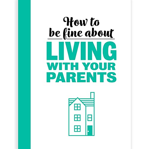 How To Be Fine About Living With Your Parents