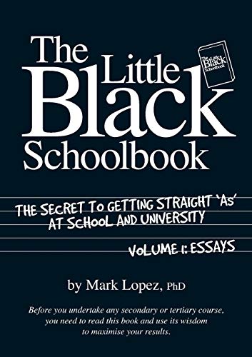 Little Black School Book: The Secret to Getting Straight As at School and University