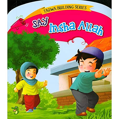 Say Insha Allah (Taqwa Building Series)