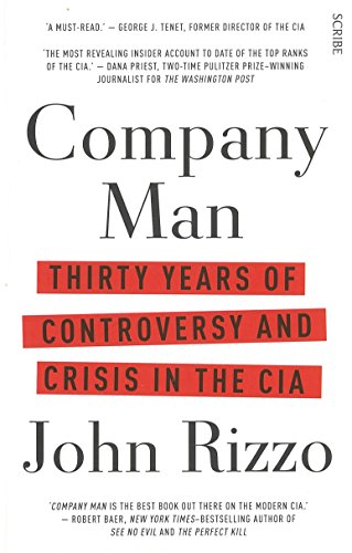 Company Man: Thirty years of Controversy and Crisis in the CIA