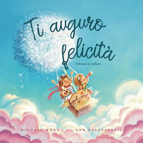 Ti auguro felicità: Edizione in italiano (I Wish You Happiness: Italian edition) (La serie Amore incondizionato (italiano))