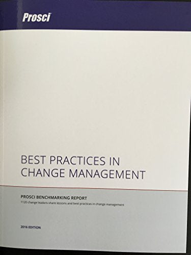 Best Practices in Change Management : 2014 Edition (Prosci Benchmarking Report)